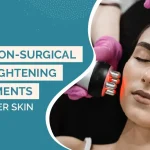 Best Non-Surgical Skin Tightening Treatments for Firmer Skin