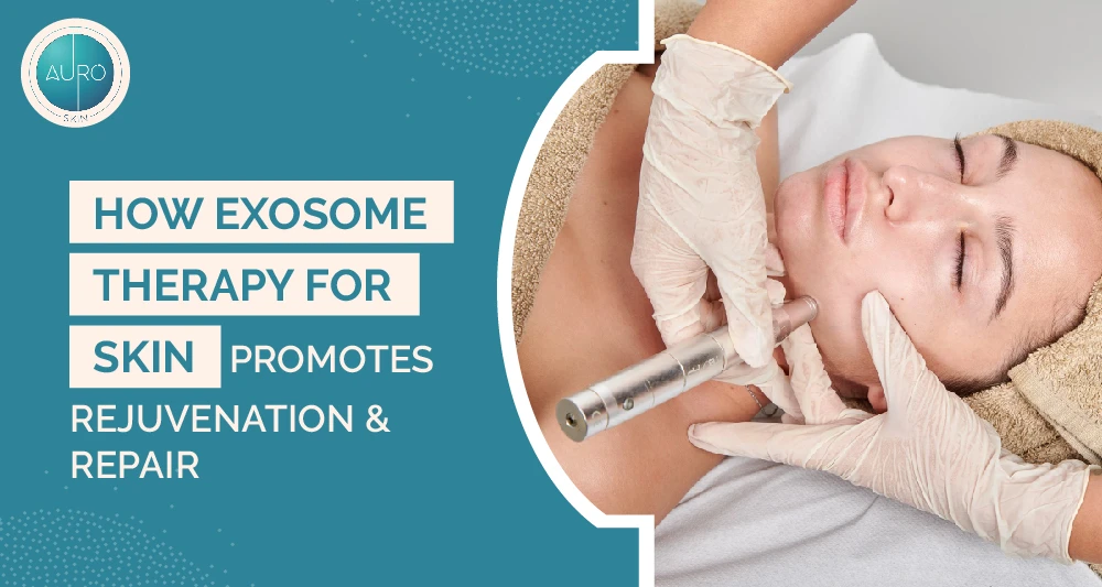 How Exosome Therapy for Skin Promotes Rejuvenation & Repair 1 How Exosome Therapy for Skin Promotes Rejuvenation Repair