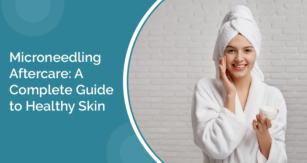 Microneedling Aftercare: A Complete Guide to Healthy Skin 2 skincare after microneedling